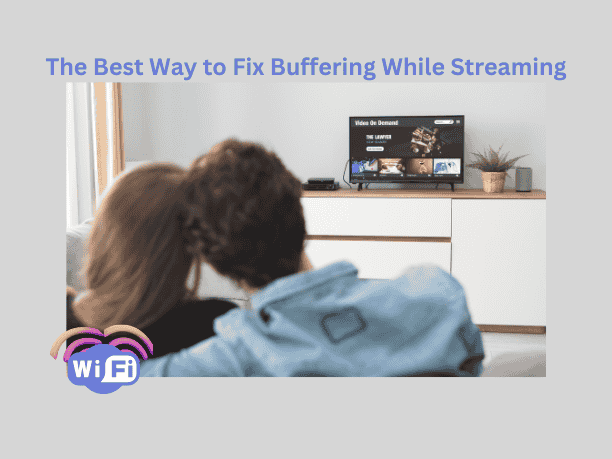 The Best Way to Fix Buffering While Streaming