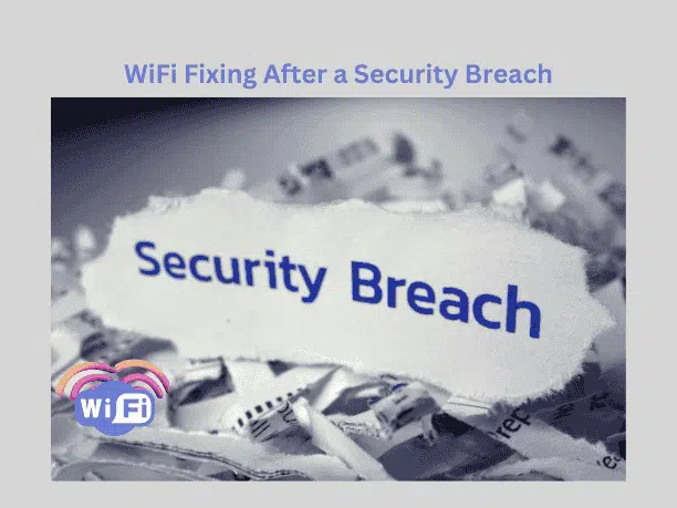 WiFi Fixing After a Security Breach